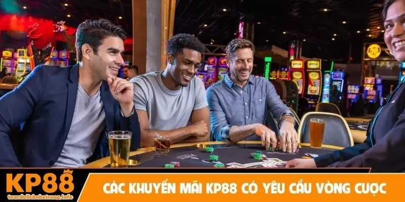 Các khuyến mãi KP88 có yêu cầu vòng cược