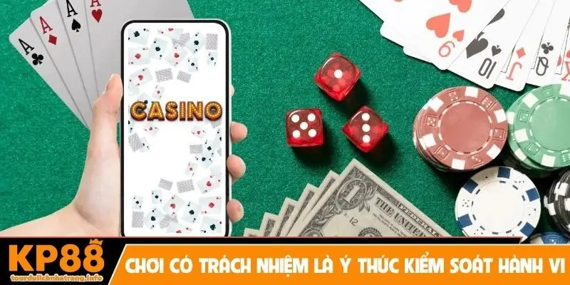 Chơi có trách nhiệm là ý thức kiểm soát hành vi