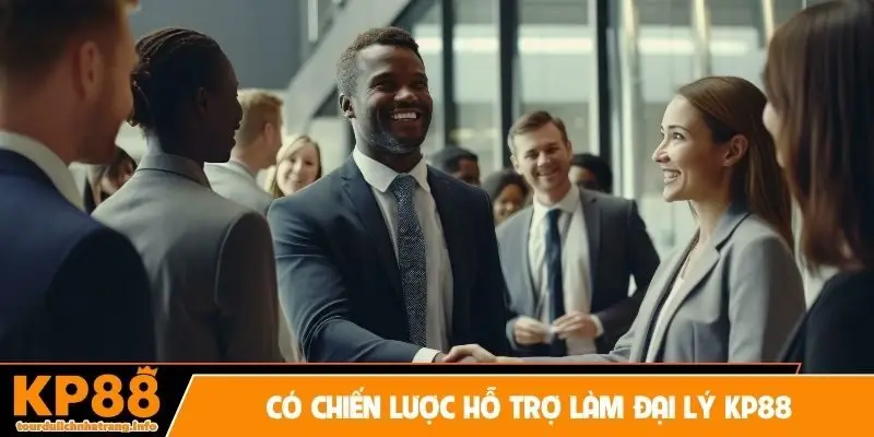 Có chiến lược hỗ trợ làm đại lý KP88