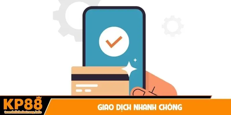 Giao dịch nhanh chóng