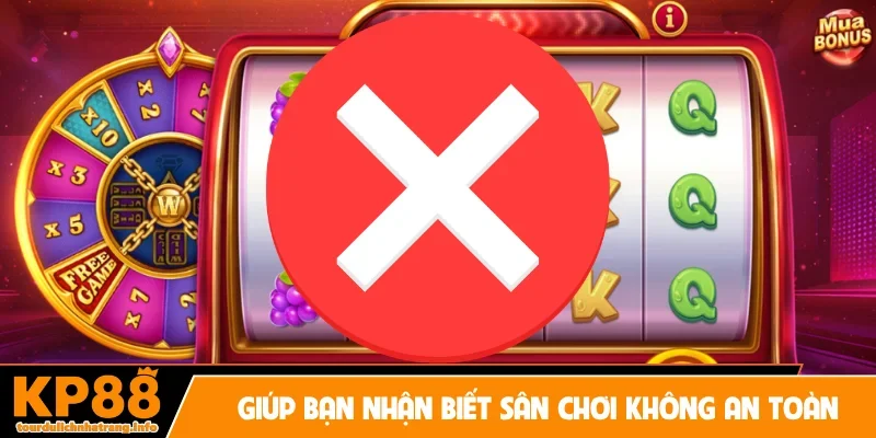 Giúp bạn nhận biết sân chơi không an toàn