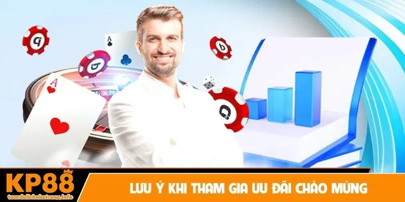 Lưu ý khi tham gia ưu đãi chào mừng