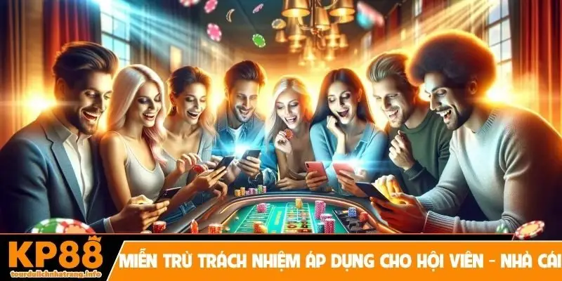 Miễn trừ trách nhiệm áp dụng cho hội viên và nhà cái