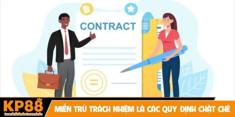 Miễn trừ trách nhiệm là các quy định chặt chẽ